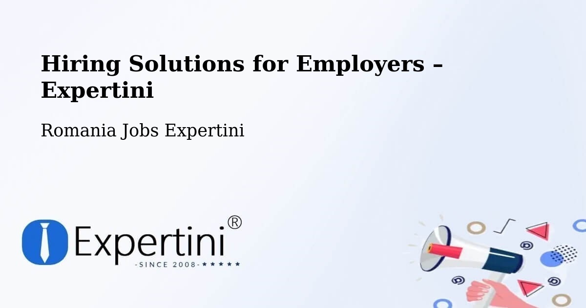 Hiring Solutions for Employers in Deag - Deag, Romania Jobs Expertini