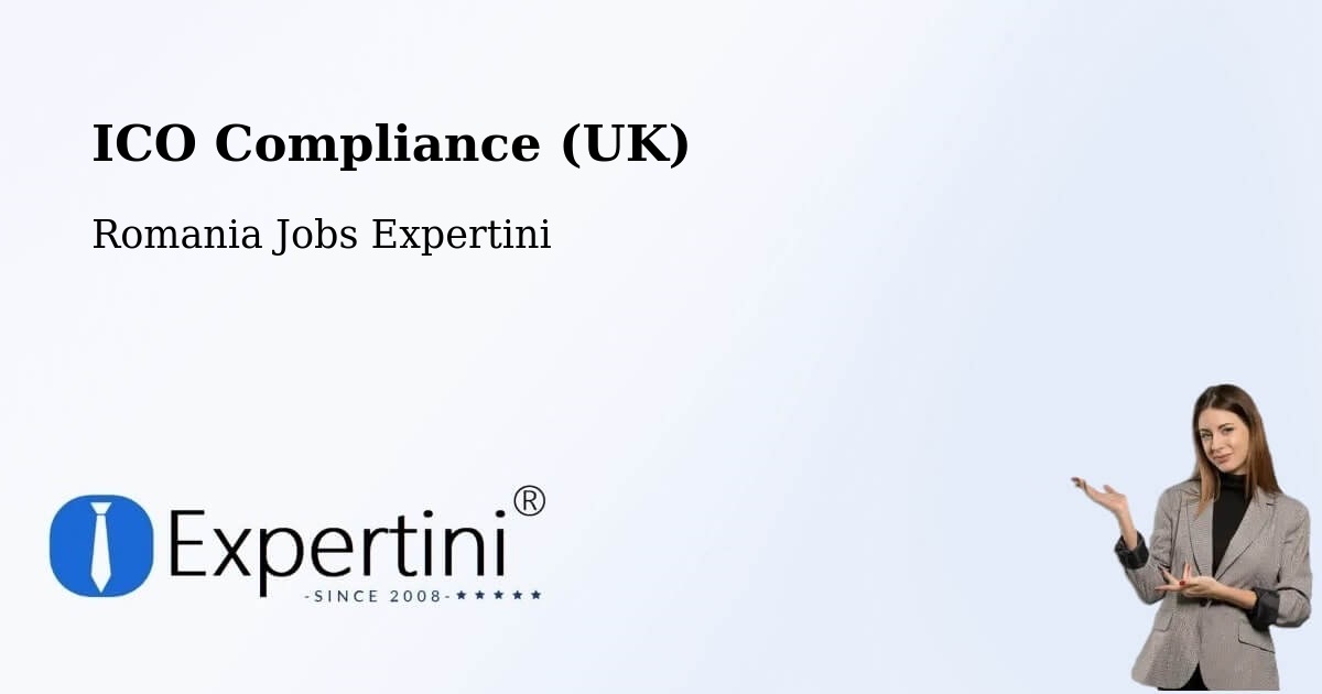 UK Data Protection & ICO Compliance – Deag - Romania Jobs Expertini
